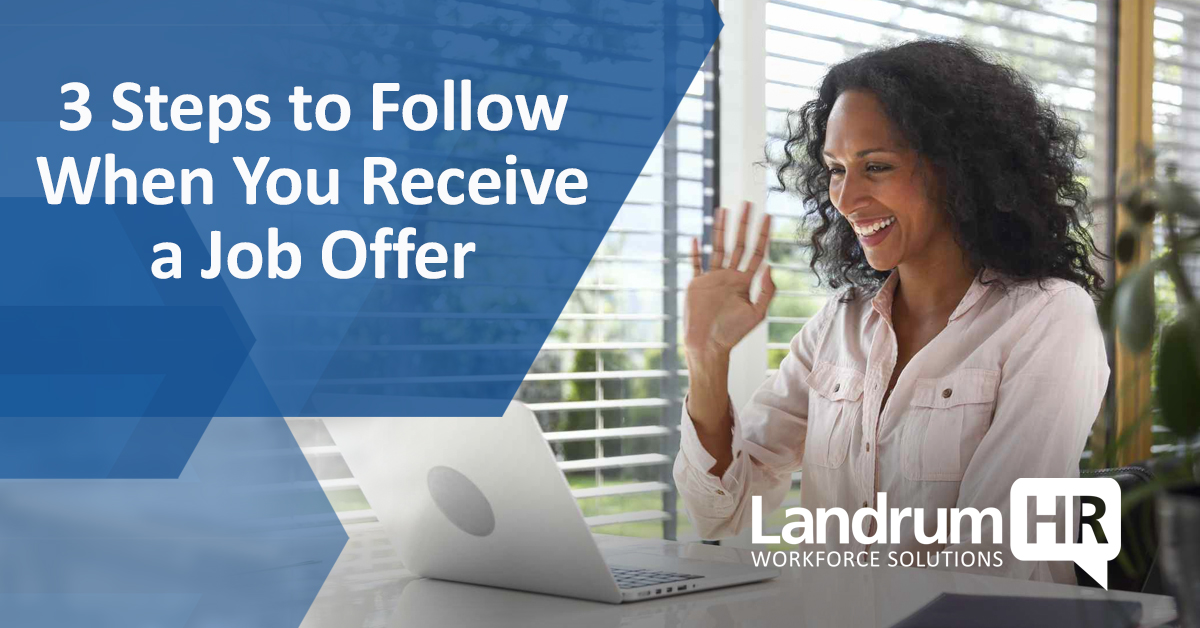 3 Steps to Follow When You Receive a Job Offer | LandrumHR