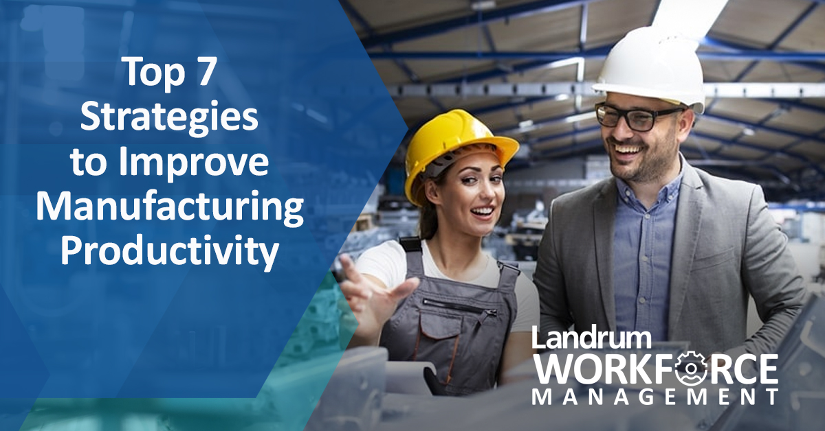 7 Ways to Increase and Improve Manufacturing Productivity